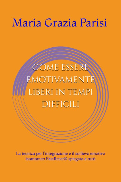 Come essere emotivamente liberi in tempi difficili